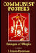 Communist Posters: Images of Utopia by Lazaro Droznes