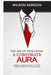 The Art of Developing a Corporate Aura: The Employer-Employee Approach to Creating Lasting Impression in the Corporate Space by Wilson Samson