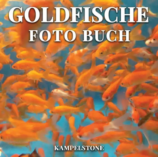 Goldfische Foto Buch: 100 susse Bilder dieses Susswasserfisch-Haustieres - Perfektes Geschenk- oder Kaffeetischbuch by Damian Hall