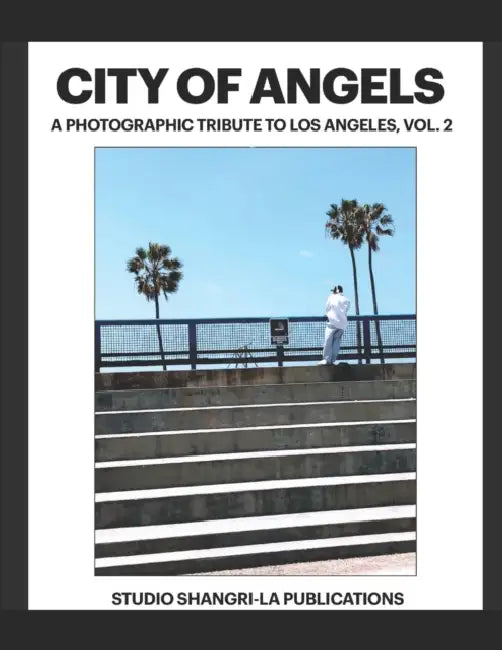 City Of Angels: A Photographic Tribute To Los Angeles, Vol. 2 by Sarah Ikerd