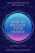 How To Reclaim Your Energy by Gelina Harlaftis