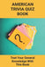 American Trivia Quiz Book: Test Your General Knowledge With This Book: Trivia Quiz Book by Omer Gegenheimer