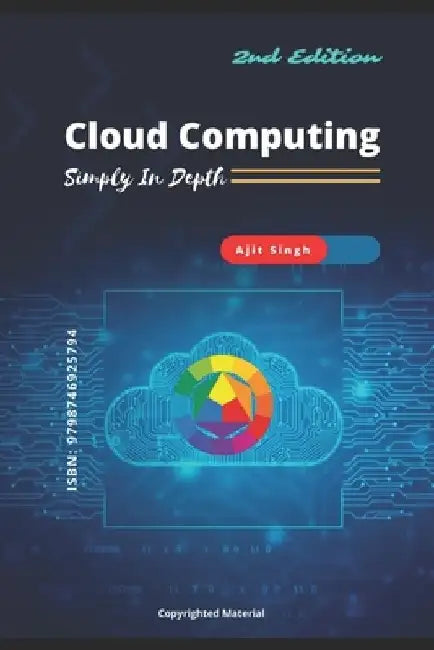 Cloud Computing: Simply in Depth by Ajit Singh