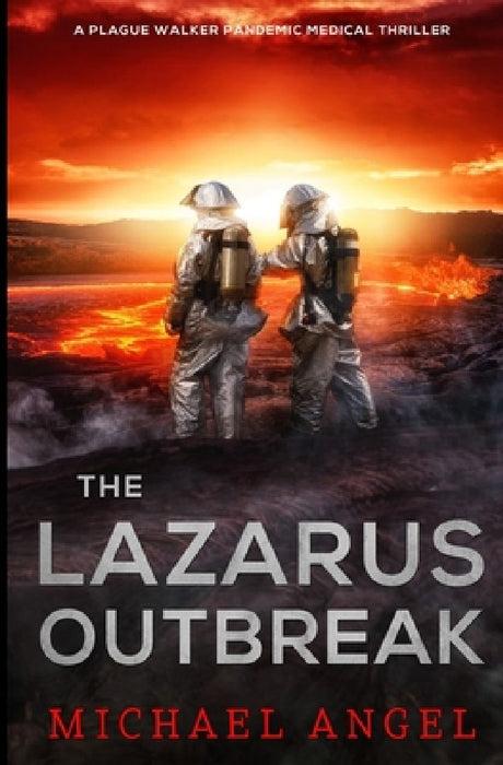 The Lazarus Outbreak: A Plague Walker Pandemic Medical Thriller by Michael Angel