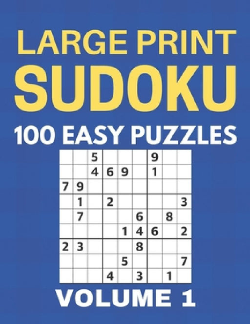 Large Print Sudoku - 100 Easy Puzzles - Volume 1 - One Puzzle Per Page - Puzzle Book for Adults by Chase Singleton