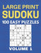 Large Print Sudoku - 100 Easy Puzzles - Volume 1 - One Puzzle Per Page - Puzzle Book for Adults by Chase Singleton