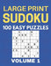 Large Print Sudoku - 100 Easy Puzzles - Volume 1 - One Puzzle Per Page - Puzzle Book for Adults by Chase Singleton