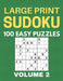 Large Print Sudoku - 100 Easy Puzzles - Volume 2 - One Puzzle Per Page - Puzzle Book for Adults by Chase Singleton