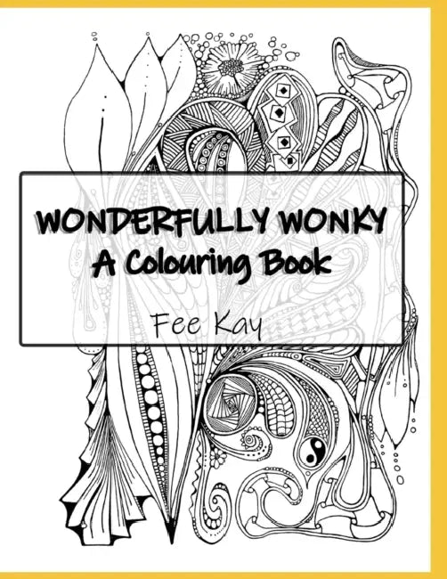 Wonderfully Wonky: A Colouring Book by Fiona C Kay