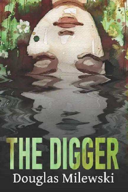 The Digger by Douglas Milewski