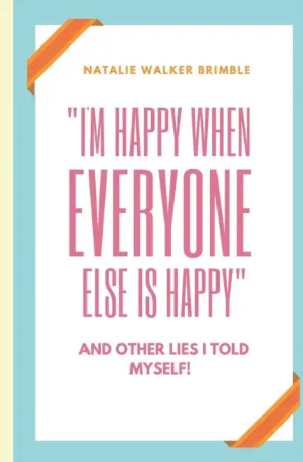 I'm happy when everyone else is happy and other lies I told myself! by Peter V. Brett