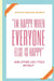 I'm happy when everyone else is happy and other lies I told myself! by Peter V. Brett