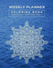 Weekly Planner Coloring Book Mandala Edition Vol. 1 by Alexander Baryshev