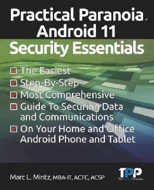 Practical Paranoia Android 11 Security Essentials by Marc Louis Mintz
