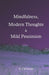 Mindfulness, Modern Thoughts and Mild Pessimism: A somewhat directionless but stimulating collection of thoughts and ideas by Audrey Clements