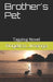 Brother's Pet: Tagalog Novel by Angelico Mirasol Jimanga