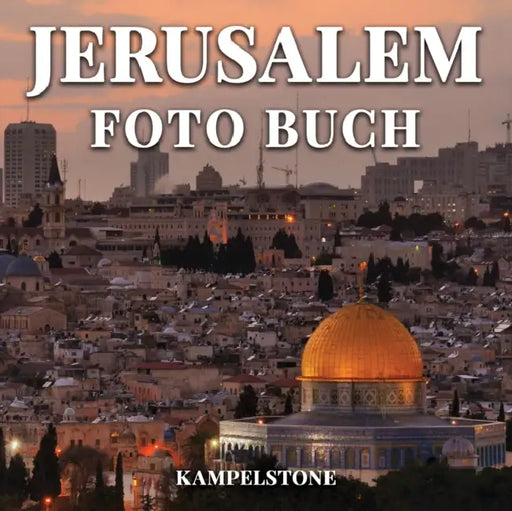Jerusalem Foto Buch: 60 wunderschoene Bilder der Landschaften, der Stadt, der Kultur und mehr - Perfektes Geschenk- oder Kaffeetischbuch by Torben Kuhlmann