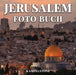 Jerusalem Foto Buch: 60 wunderschoene Bilder der Landschaften, der Stadt, der Kultur und mehr - Perfektes Geschenk- oder Kaffeetischbuch by Torben Kuhlmann