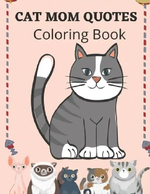 Cat Mom Quotes Coloring Book: Cat Coloring Book For Adults by Af Book Publisher