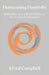 Harnessing Positivity: Reframing Your Mindset Through Truth and Vulnerability by J. Paul Campbell