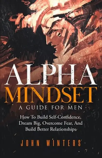 Alpha Mindset -A Gd For Men