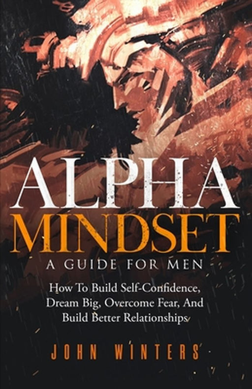 Alpha Mindset -A Gd For Men by 