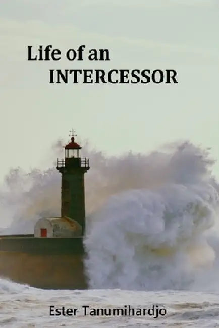 Life of an Intercessor by Luisa Teng