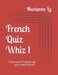French Quiz Whiz 1: How much French do you really know? by Marianne Ly