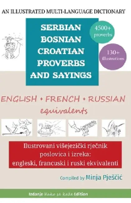 An Illustrated Multi-Language Dictionary of Serbian-Bosnian-Croatian Proverbs and Sayings: English, French and Russian Equivalents: Ilustrovani viseje by Minja Pjesčic