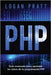 PHP: Guía avanzada para aprender los reinos de la programación PHP by Pratt, Logan