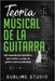 Teoría musical de la guitarra: Guía avanzada para aprender a tocar acordes y escalas de guitarra como un profesional by Sublime Studio
