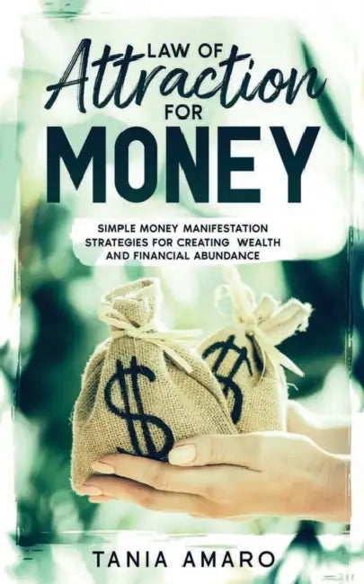 Law of attraction for money: Simple money manifestation strategies for creating wealth and financial abundance by Out of Print