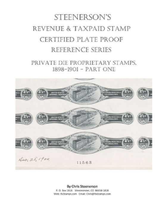 Steenerson's Revenue Taxpaid Stamp Certified Plate Proof Reference Series - Private Die Proprietary Stamps, 1898-1901 by Chris Steenerson