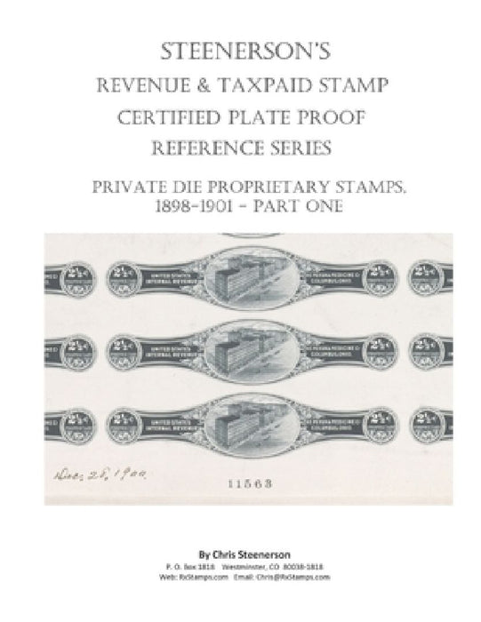 Steenerson's Revenue Taxpaid Stamp Certified Plate Proof Reference Series - Private Die Proprietary Stamps, 1898-1901 by Chris Steenerson