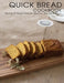 Quick Bread Cookbook: Savory & Sweet Breads, Muffins, Biscuits & More by Shawn Eric Allen