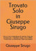 Trovato Solo in Giuseppe Sirugo: Così mi vivo la dipendenza da internet, Tanto per ricordare che... Il desiderio celato, Che fu affetto, Trovato Solo, by Sirugo, Giuseppe