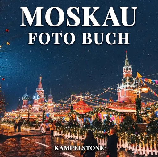 Moskau Foto Buch: 100 wunderschoene Bilder der Stadt, Landschaften, Kultur und mehr - Perfektes Geschenk- oder Kaffeetischbuch by K.P.; Kozina, N.O. Vdovina