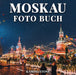 Moskau Foto Buch: 100 wunderschoene Bilder der Stadt, Landschaften, Kultur und mehr - Perfektes Geschenk- oder Kaffeetischbuch by K.P.; Kozina, N.O. Vdovina