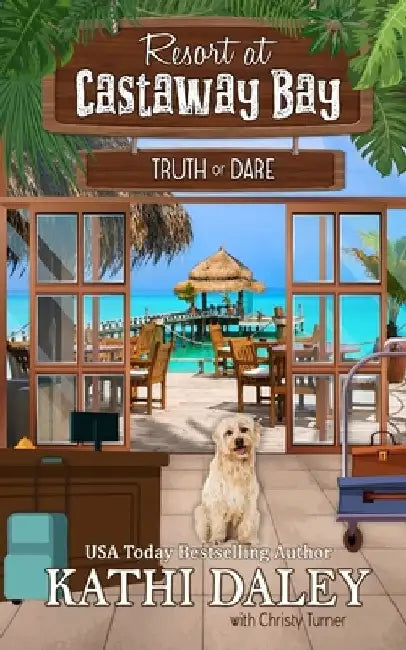 Resort at Castaway Bay: Truth or Dare by Kathi Daley