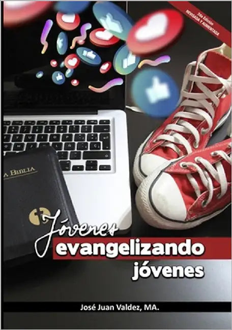 Jóvenes Evangelizando Jóvenes: Edición 2.0 Revisada y Aumentada by Valdez, Jose Juan