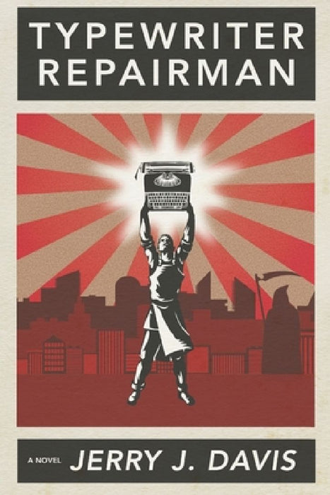 Typewriter Repairman by Jerry J. Davis
