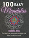 100 Easy Mandalas Coloring Book.: Attractive Mandala Designs For Adults relaxation. by Xoss Publishing House