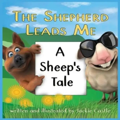 The Shepherd Leads Me: A Sheep's Tale by Jose Luis Moro