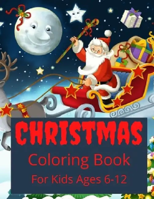 Christmas Coloring Book: Christmas Coloring Book For Kids Ages 6-12 by Shapon