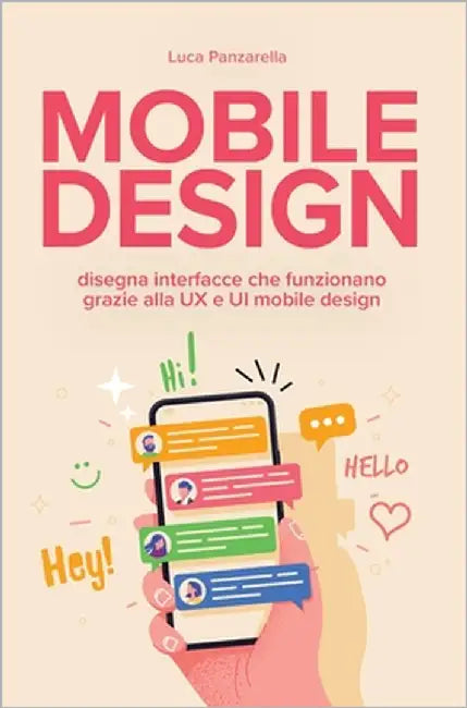 Mobile design: disegna interfacce che funzionano grazie alla UX e UI mobile design by Panzarella, Luca