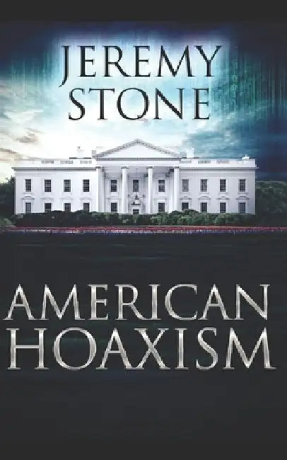 American Hoaxism by Jeremy Stone