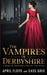 The Vampires of Derbyshire: A Pride & Prejudice Gothic Variation by Cass Grix