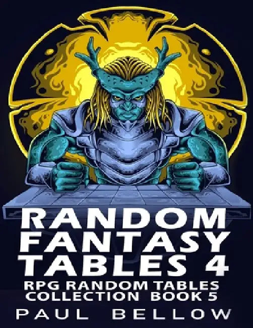 Random Fantasy Tables 4: Fantasy RPG Random Table Encounters by Litrpg Adventures