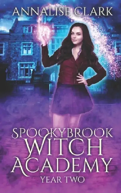 Spookybrook Witch Academy Year Two: A Dark Threat by Annalise Clark