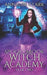 Spookybrook Witch Academy Year Two: A Dark Threat by Annalise Clark